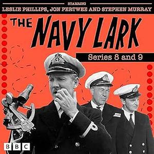 The Navy Lark: Series 8 and 9: The Classic BBC Radio Sitcom by Lawrie Wyman