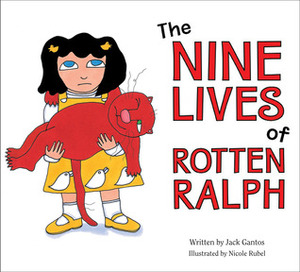 The Nine Lives of Rotten Ralph by Nicole Rubel, Jack Gantos