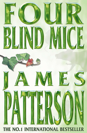 Four Blind Mice by James Patterson