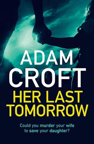 Her Last Tomorrow by Adam Croft