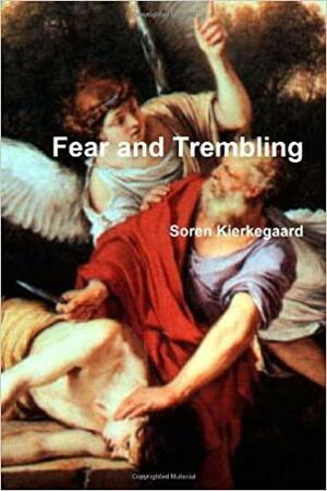 Fear and Trembling by Søren Kierkegaard