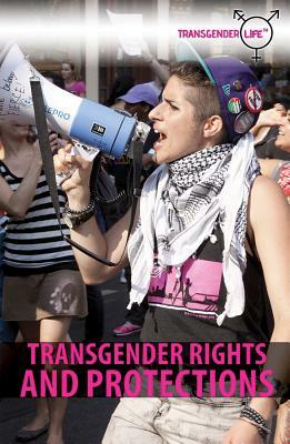 Transgender Rights and Protections by Rebecca T. Klein
