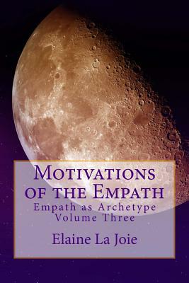 Motivations of the Empath by Elaine La Joie