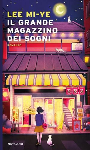 Il grande magazzino dei sogni by Mi-Ye Lee 이미예