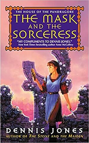 The Mask and the Sorceress: The House of the Pandragore, Book #2 by Dennis Jones