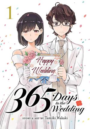 365 Days to the Wedding Vol. 1 by Tamiki Wakaki
