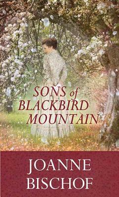 Sons of Blackbird Mountain by Joanne Bischof