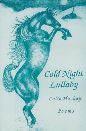 Cold Night Lullaby by Colin Mackay