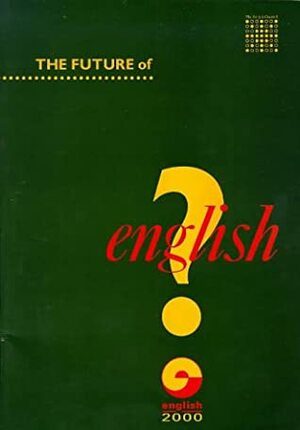 The Future of English?: Guide to Forecasting the Popularity of the English Language in the 21st Century by David Graddol