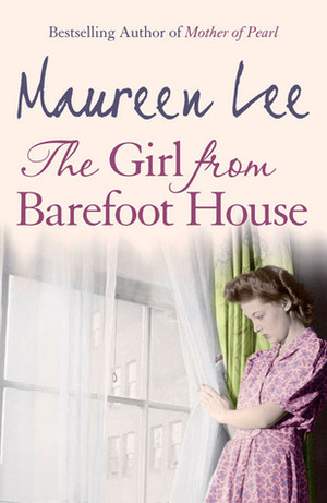 The Girl from Barefoot House by Maureen Lee