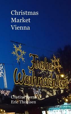 Christmas Market Vienna by Eric Thomsen, Cristina Berna