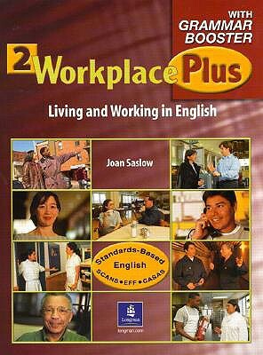 Workplace Plus 2 with Grammar Booster by Joan Saslow, Tim Collins