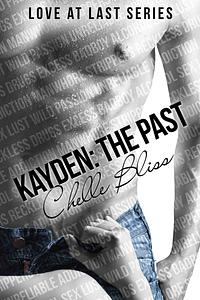 Kayden: The Past by Chelle Bliss