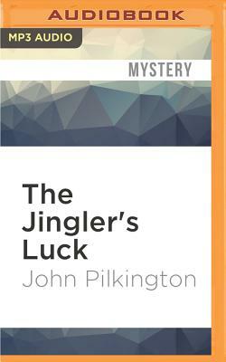 The Jingler's Luck by John Pilkington