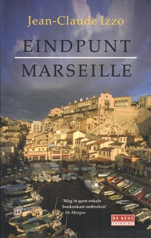 Eindpunt Marseille by Jean-Claude Izzo