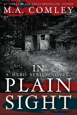 In Plain Sight by M.A. Comley