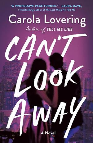 Can't Look Away: A Novel by Carola Lovering