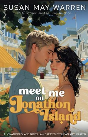 Meet Me on Jonathon Island  by Susan May Warren
