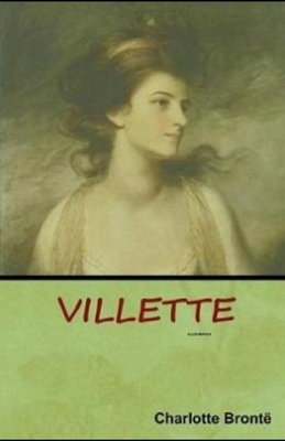 Villette (Illustrated) by Charlotte Brontë