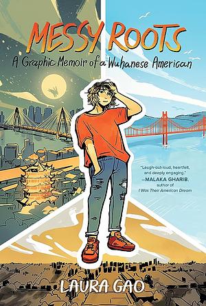 Messy Roots: A Graphic Memoir of a Wuhanese-American by Laura Gao