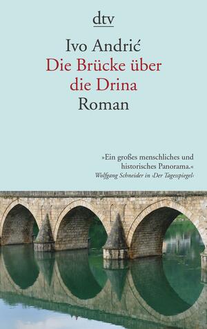 Die Brücke über die Drina by Ivo Andrić