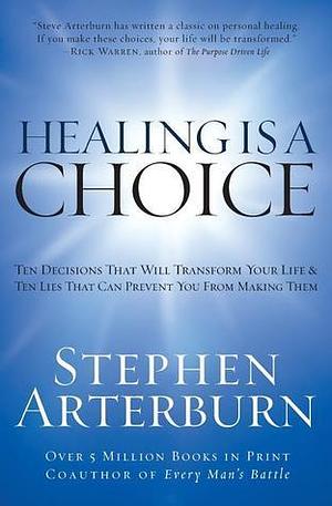 Healing Is A Choice by Stephen Arterburn, Stephen Arterburn