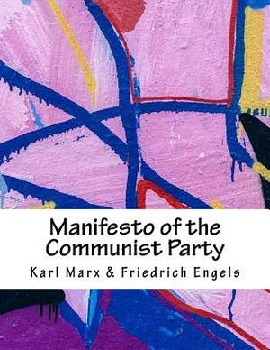 Manifesto of the Communist Party by Karl Marx, Friedrich Engels