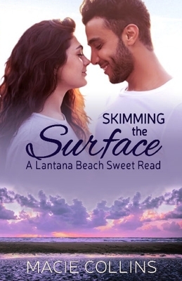 Skimming the Surface: A Lantana Beach Sweet Read by Macie Collins
