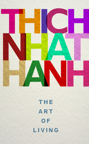 The Art of Living by Thích Nhất Hạnh