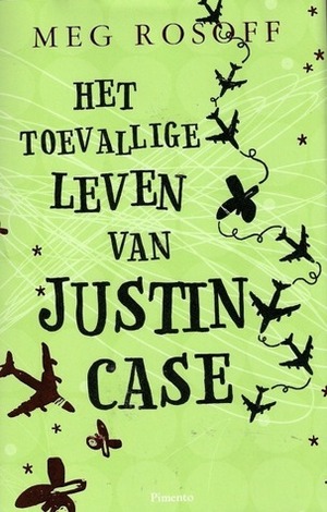 Het toevallige leven van Justin Case by Meg Rosoff, Jenny de Jonge