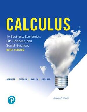 Calculus for Business, Economics, Life Sciences, and Social Sciences, Brief Version, and Mylab Math with Pearson Etext -- 24-Month Access Card Package by Raymond Barnett, Karl Byleen, Michael Ziegler