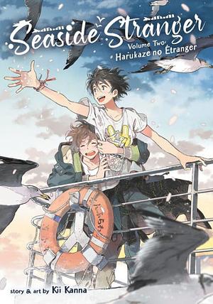 Seaside Stranger Vol. 2: Harukaze no Etranger by Kanna Kii