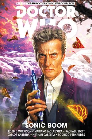 Doctor Who: The Twelfth Doctor Vol. 6: Sonic Boom by Robbie Morrison