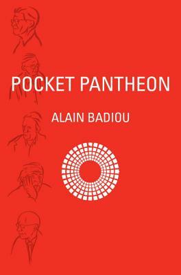 Pocket Pantheon: Figures of Postwar Philosophy by Alain Badiou