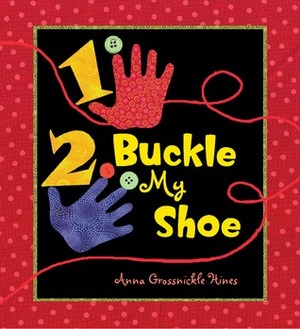 1, 2, Buckle My Shoe by Anna Grossnickle Hines