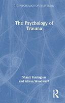 The Psychology of Trauma by Alison Woodward, Shanti Farrington