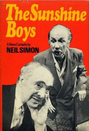 The Sunshine Boys: A New Comedy by Neil Simon