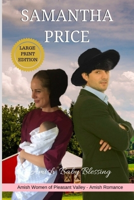 Amish Baby Blessing LARGE PRINT: Amish Romance by Samantha Price