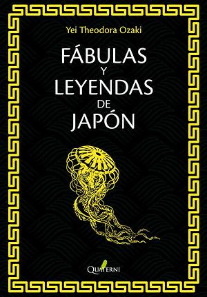 Fábulas y leyendas de Japón by Yei Theodora Ozaki