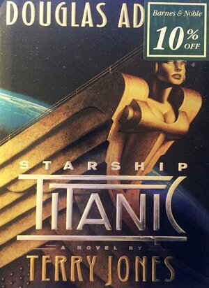 Douglas Adams' Starship Titanic by Terry Jones