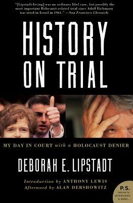 History on Trial: My Day in Court with a Holocaust Denier by Deborah E. Lipstadt