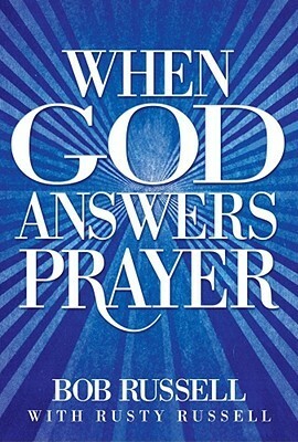 When God Answers Prayer by Bob Russell, Rusty Russell