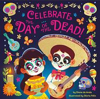 Celebrate the Day of the Dead! by Diane de Anda