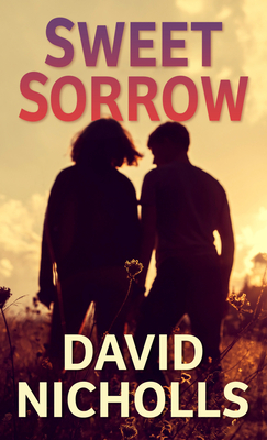 Sweet Sorrow by David Nicholls