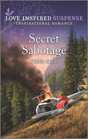 Secret Sabotage by Terri Reed, Terri Reed