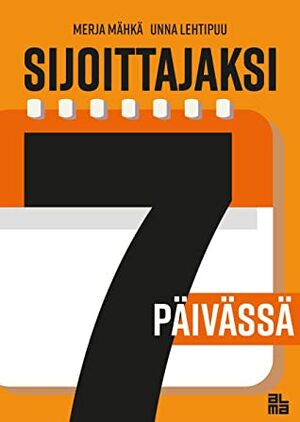 Sijoittajaksi 7 päivässä by Merja Mähkä, Unna Lehtipuu