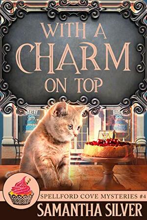 With a Charm on Top by Samantha Silver