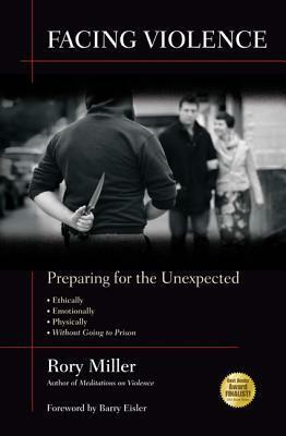 Facing Violence: Preparing for the Unexpected by Rory Miller