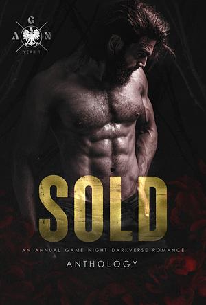 Sold: Annual Game Night Year 1: A Darkverse Romance Anthology by Demi Lane, Raven B. Stone, Rowan Kingston, J.S. Lawliss, Ambrose Cross, Marilize Roos, LeTeisha Newton, K.D. Michaels, Teegan Wylde, Mia Z. Staysails, Tia Fanning, Jade Marshall, Mae Pierce, Zelda Knight, A.W. Turner, K.C. Carmine, Lenore Danvers, S.L. Greyback, Cassiea Edwards, Stephanie N. Knight, Knot Thorne, Tabitha Black, Kitt Lynn, Madden Kole, Vivian Murdoch, Whitnay Edes