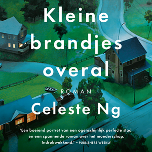 Kleine brandjes overal by Celeste Ng